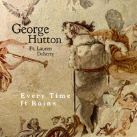 George Hutton - Every Time It Rains (feat. Lauren Doherty)