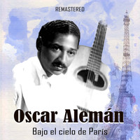 Oscar Alemán - Bajo el cielo de París (Remastered)