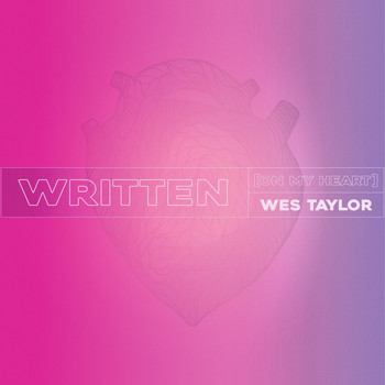 Wes Taylor - Written (On My Heart)