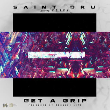 Saint Dru - Get a Grip (feat. Corey)