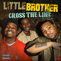 Little Brother - Cross The Line (Explicit)