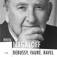 Nikita Magaloff - Debussy. Fauré. Ravel