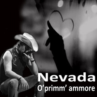 Nevada - O' primm' ammore