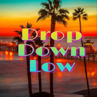 Love - Drop Down Low (feat. Masta-Z) (Explicit)