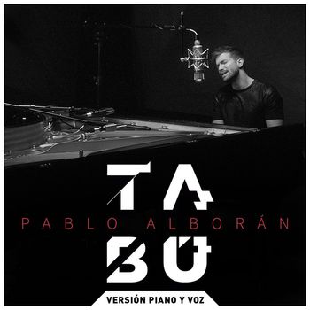 Pablo Alborán - Tabú (Versión piano y voz)