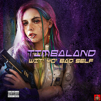 Timbaland - Wit' Yo' Bad Self (Explicit)