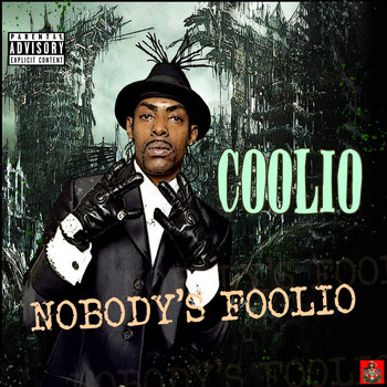 Coolio - Nobody's Foolio (Explicit)