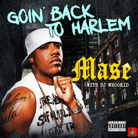 Mase - Goin' Back To Harlem (Explicit)