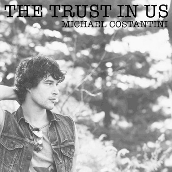 Michael Costantini - The Trust in Us