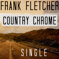 Frank Fletcher - Country Chrome