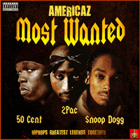 2Pac, 50 Cent and Snoop Dogg - Americaz Most Wanted (Explicit)
