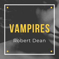 Robert Dean - Vampires