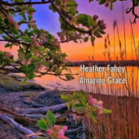 Heather Fahey - Amazing Grace