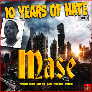 Mase - 10 Years Of Hate (Explicit)