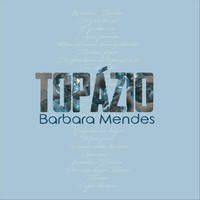 Barbara Mendes - Topázio