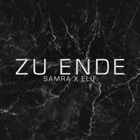 Samra, ELIF - Zu Ende (Explicit)