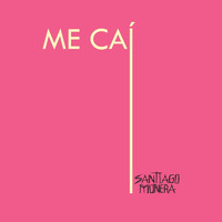 Santiago Múnera - Me Caí (Explicit)