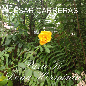 César Carreras - Para Ti Doña Herminia