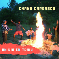 Chano Carrasco - Un Dia en Tribu