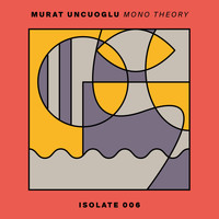Murat Uncuoglu - Mono Theory