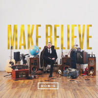 Rob G - Make Believe