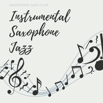 Saxophone Jazz Club - Instrumental Saxophone Jazz