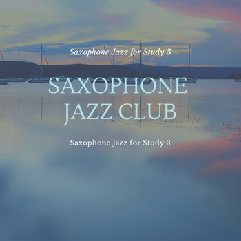 Saxophone Jazz Club - Saxophone Jazz for Study 3