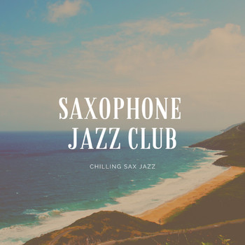 Saxophone Jazz Club - Chilling Sax Jazz