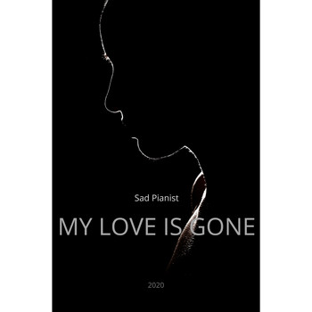 Sad Pianist - My Love Is Gone