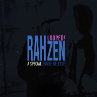 Rah Zen - Looped!