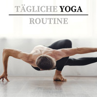 New Age-Gefühl - Tägliche Yoga Routine: Entspannungsmusik um den ganzen Körper Dehnen und Mobilisieren