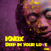 Knox - Deep in Your Love