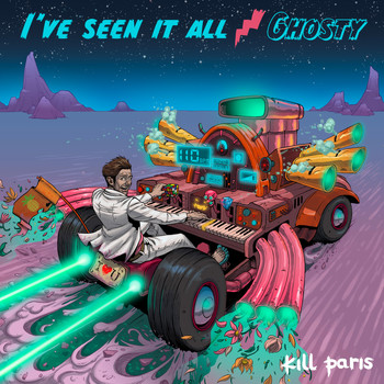 Kill Paris - I've Seen It All / Ghosty