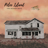 The Bishop Boys - Pelee Island