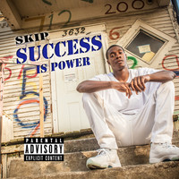 Skip - Success Is Power (Explicit)