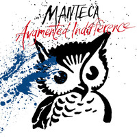 Manteca - Augmented Indifference