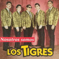 Los Tigres - Nosotros Somos (Remastered)