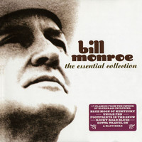 Bill Monroe - The Essential Collection