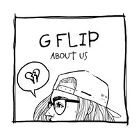 G Flip - About Us (Deluxe [Explicit])