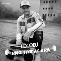 LocoDJ - Ring The Alarm