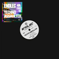 Endlec - Here Comes the Techno Assaulter