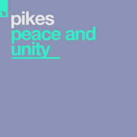 Pikes - Peace And Unity