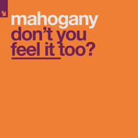 Mahogany - Don't You Feel It Too?