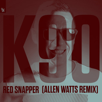 K90 - Red Snapper (Allen Watts Remix)