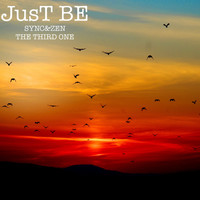 Just Be - Sync&zen the Third One