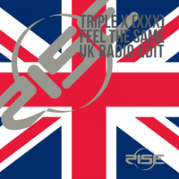 Triple X (XXX) - Feel the Same (UK Radio Edit)