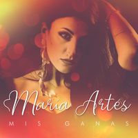 María Artés - Mis Ganas