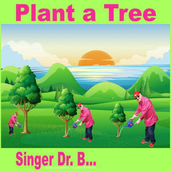 Singer Dr. B... - Plant a Tree
