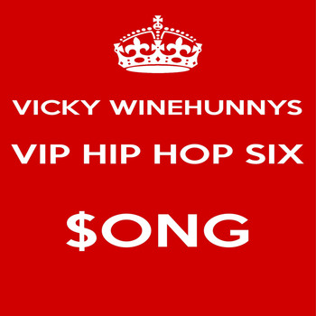 Vicky Winehunny - VIP Hip Hop Six $ong