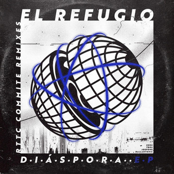 El refugio - Diáspora EP (Rttc Commite Lo' Remixes) (Explicit)